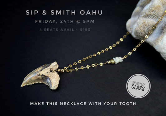 Sip & Smith OAHU || Shark Tooth Necklace Class